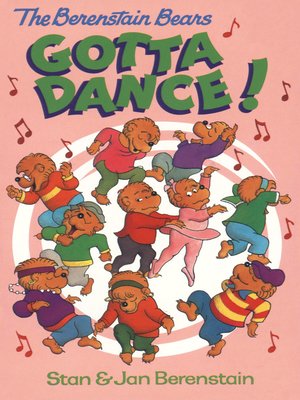 cover image of The Berenstain Bears Gotta Dance!